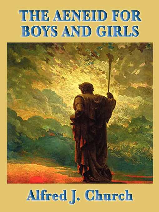 Title details for The Aeneid for Boys and Girls by Alred J. Church - Available